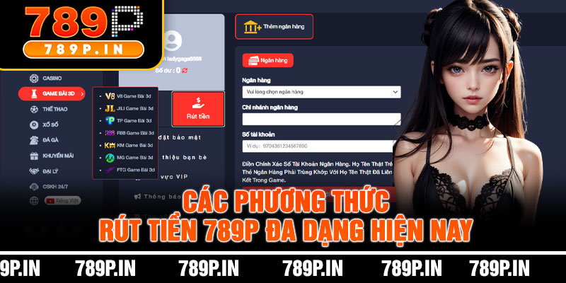 Các Phương Thức Rút Tiền 789P Đa Dạng Hiện Nay