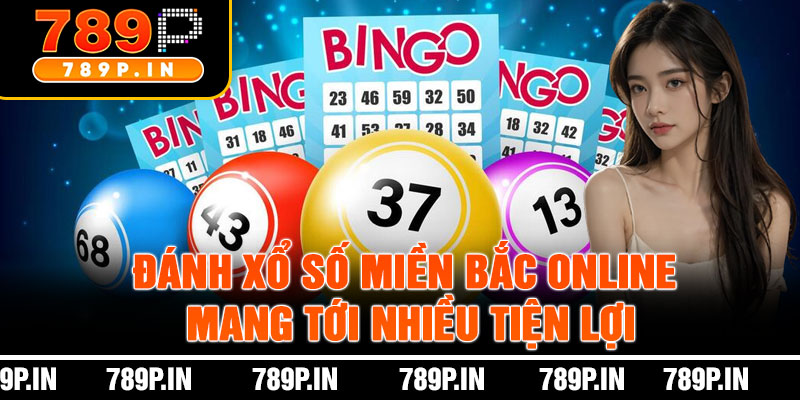 Đánh Xổ Số Miền Bắc Online Mang Tới Nhiều Tiện Lợi