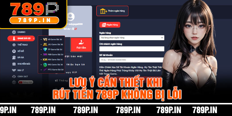 Lưu Ý Cần Thiết Khi Rút Tiền 789P Không Bị Lỗi