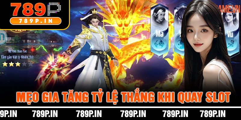 Mẹo Gia Tăng Tỷ Lệ Thắng Khi Quay Slot