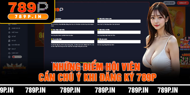 Những Điểm Hội Viên Cần Chú Ý Khi Đăng Ký 789P
