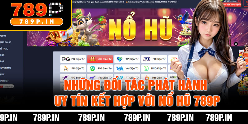 Những Đối Tác Phát Hành Uy Tín Kết Hợp Với Nổ Hũ 789P