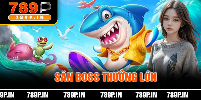 Săn Boss Thưởng Lớn